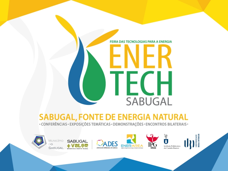 ENERTECH SABUGAL 2018 - 3.ª edição da FEIRA DAS TECNOLOGIAS PARA A ENERGIA 